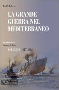 La grande guerra nel Mediterraneo. Vol. 2: 1917-1918. Scarica PDF EPUB
