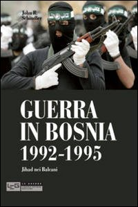 Guerra in Bosnia 1992-1995. Jihad nei Balcani Scarica PDF EPUB
