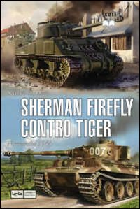 Sherman Firefly contro Tiger. Normandia 1944 Scarica PDF EPUB
