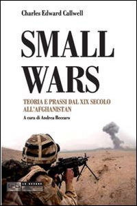 Small wars. Teoria e prassi dal XIX secolo all'Afghanistan Scarica PDF EPUB
