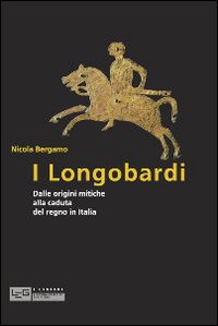 I Longobardi. Dalle origini mitiche alla caduta del regno in Italia Scarica PDF EPUB
