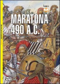 Maratona 490 a. C. La prima invasione persiana della Grecia Scarica PDF EPUB
