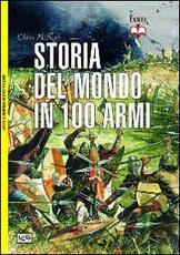 Libro Storia del mondo in 100 armi Chris McNab