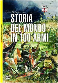 Storia del mondo in 100 armi Scarica PDF EPUB
