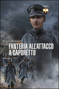 Fanteria all'attacco a Caporetto. Ottobre 1917 Scarica PDF EPUB
