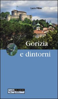 Gorizia e dintorni Scarica PDF EPUB
