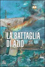 Libro La battaglia di Azio. 31 a. C. La caduta di Antonio e Cleopatra Si Sheppard
