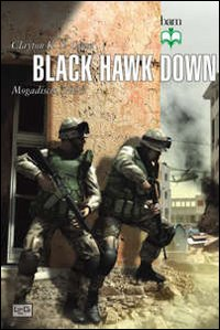 Black Hawk Down. Mogadiscio, 1993 Scarica PDF EPUB
