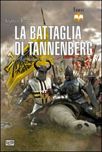 La battaglia di Tannenberg 1410. La disfatta dei cavalieri teutonici Scarica PDF EPUB
