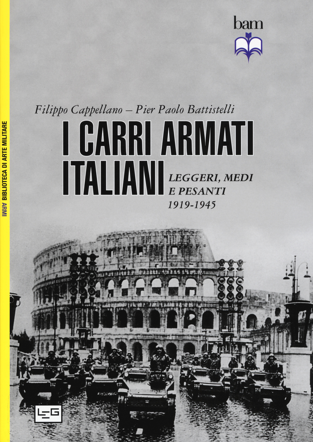 I carri armati italiani. Leggeri, medi e pesanti (1919-1945)