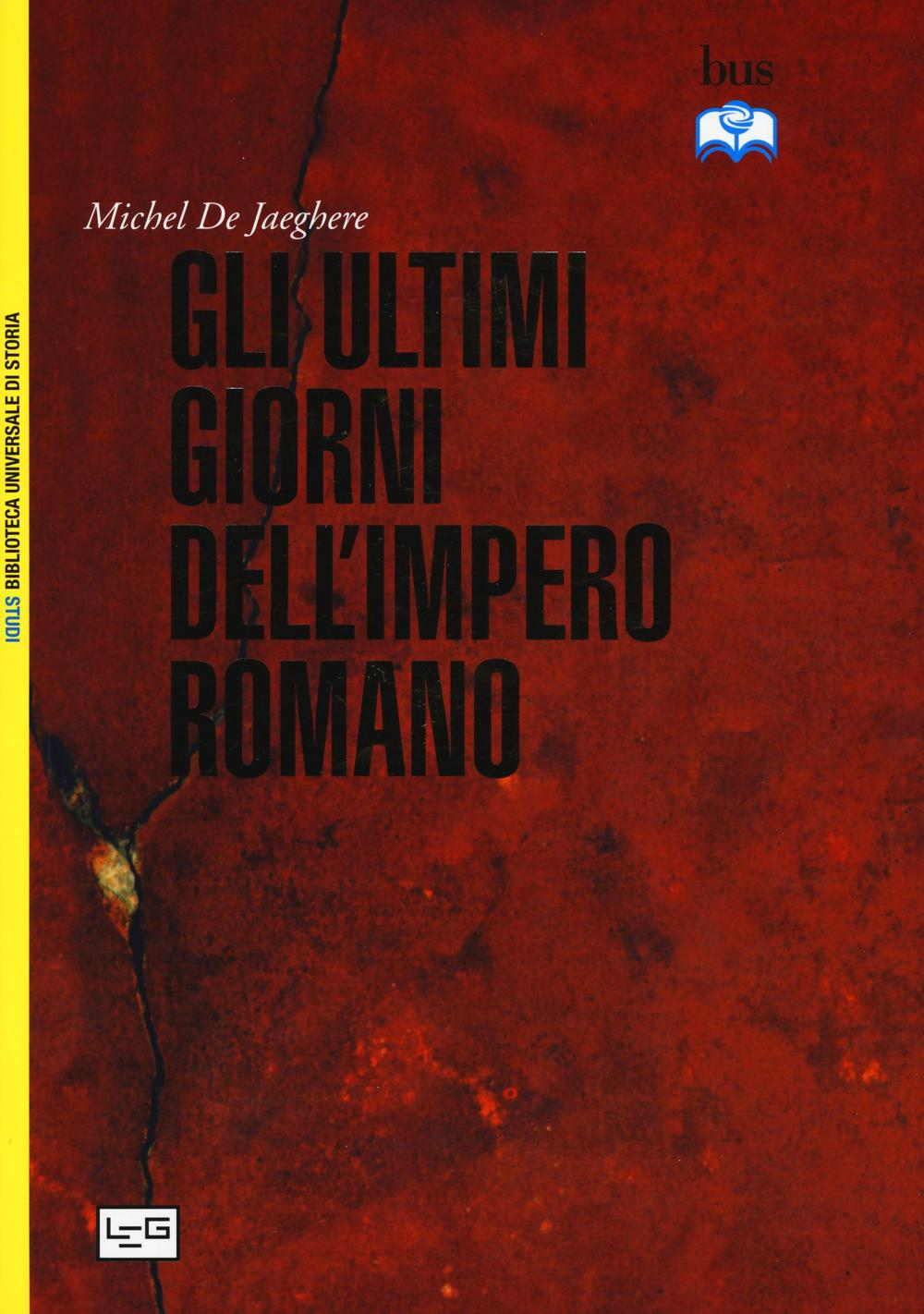 Gli ultimi giorni dell'Impero romano Scarica PDF EPUB
