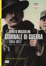 Libro Giornale di guerra. 1915-1917 Benito Mussolini