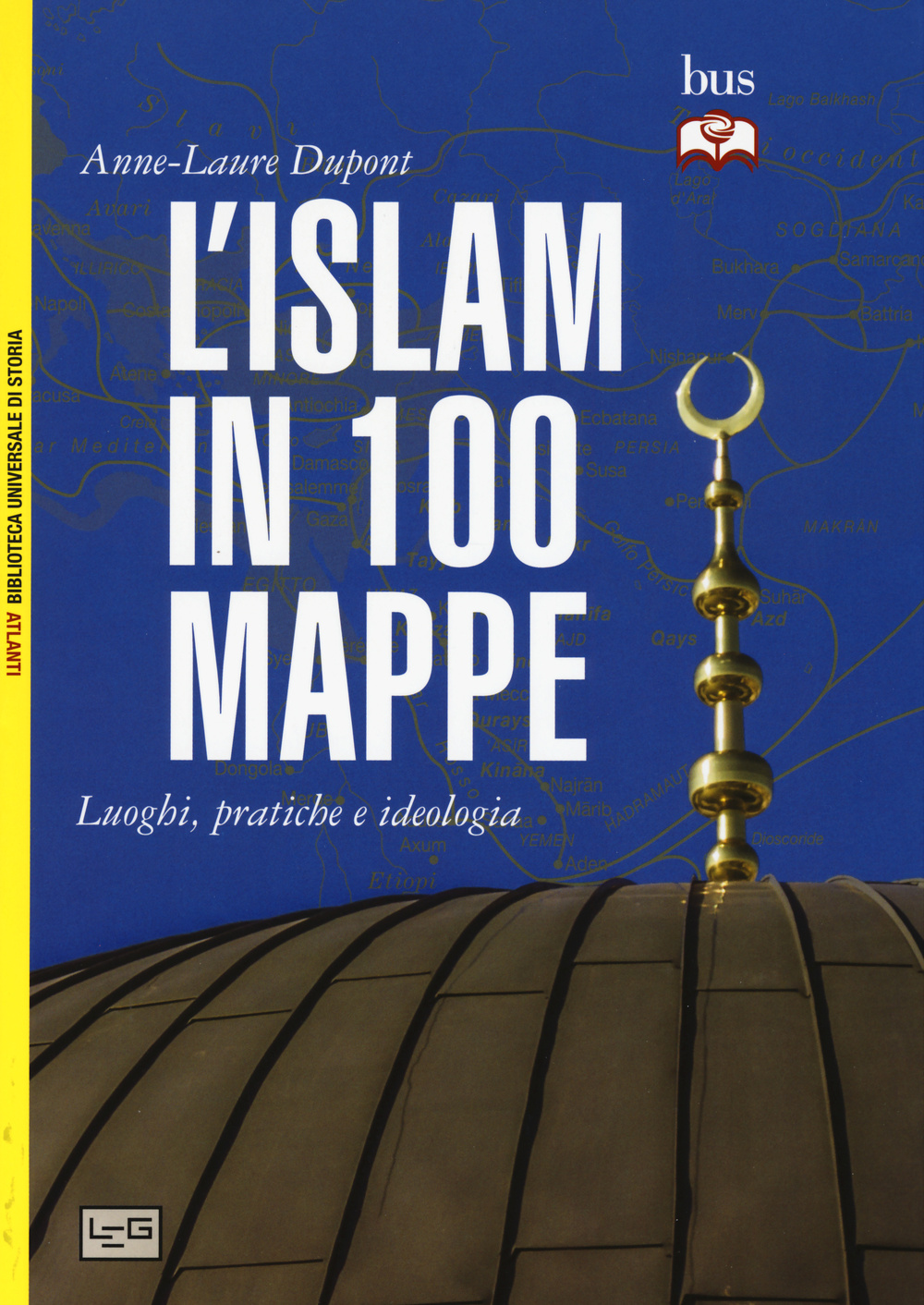 L' Islam in 100 mappe. Luoghi, pratiche e ideologia Scarica PDF EPUB
