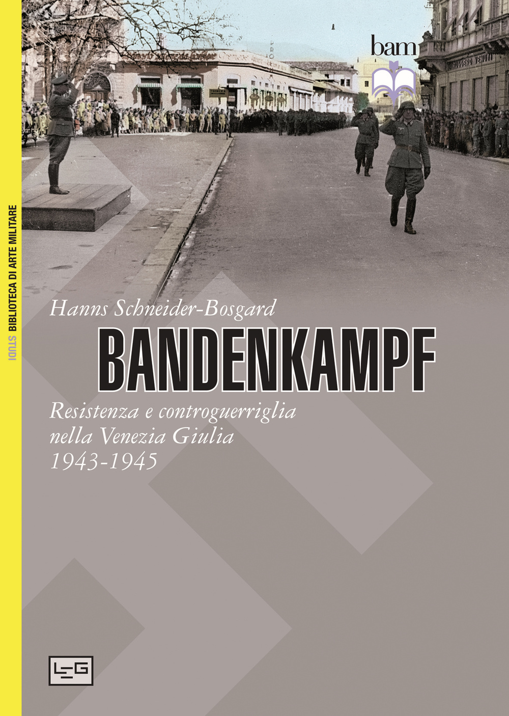 Bandenkampf. Resistenza e controguerriglia nella Venezia Giulia (1943-1945) Scarica PDF EPUB
