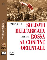 Soldati dell'Armata Rossa al confine orientale 1941-1945