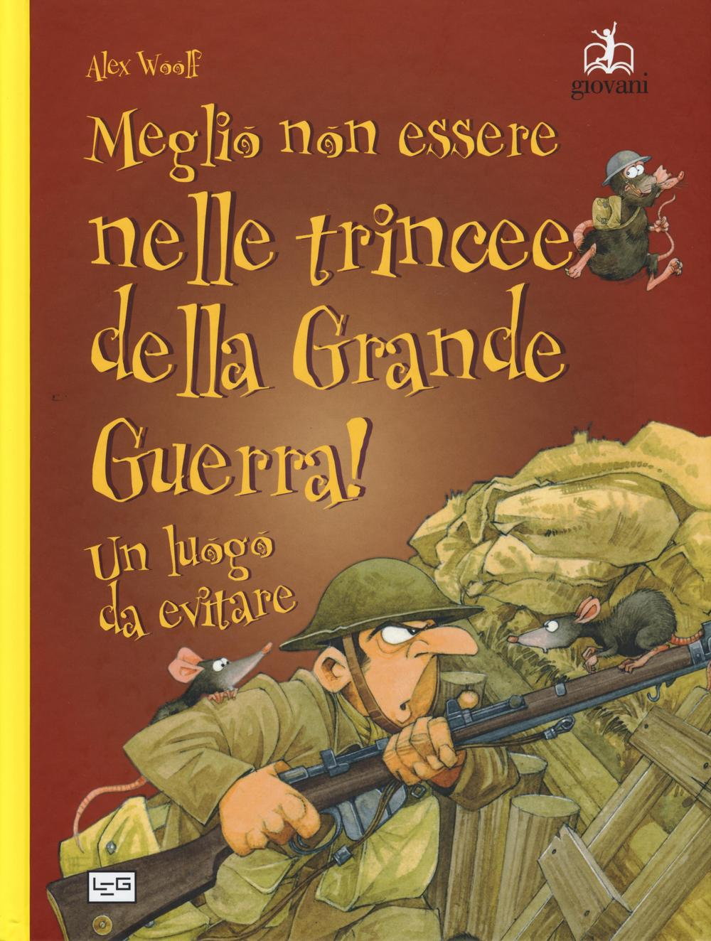 Meglio non essere nelle trincee della grande guerra! Un luogo da evitare Scarica PDF EPUB
