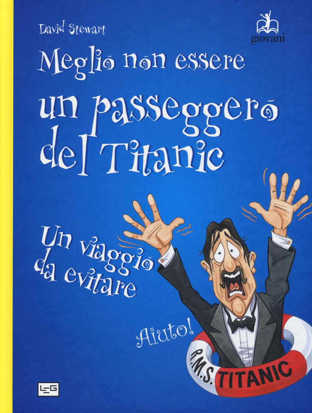 Meglio non essere un passeggero del Titanic. Un viaggio da evitare