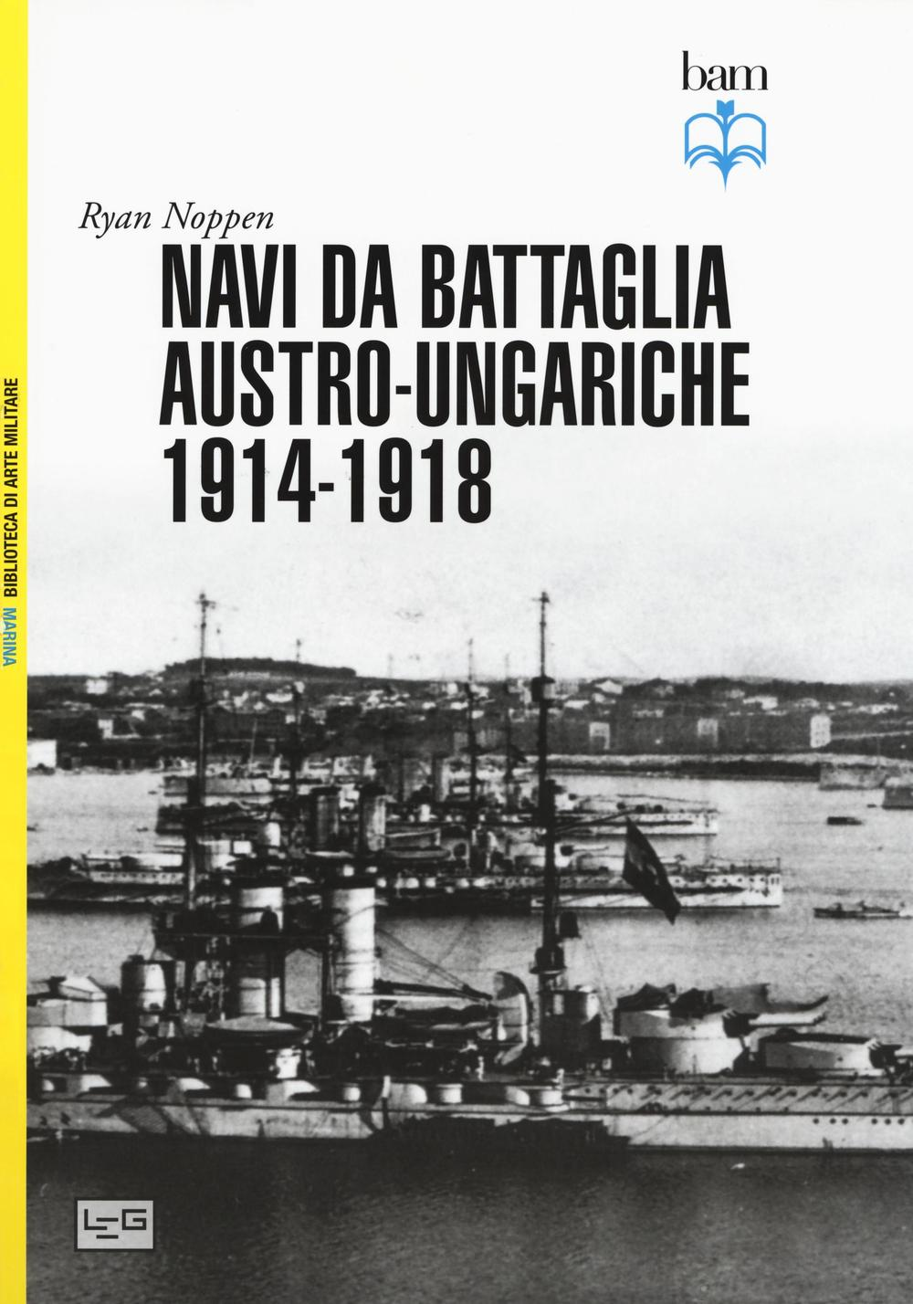 Navi da battaglia austro-ungariche 1914-1918 Scarica PDF EPUB
