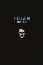 Libro I verbali di Hitler. Rapporti stenografici di guerra. Vol. 1-2: 1942-1943-1944-1945.