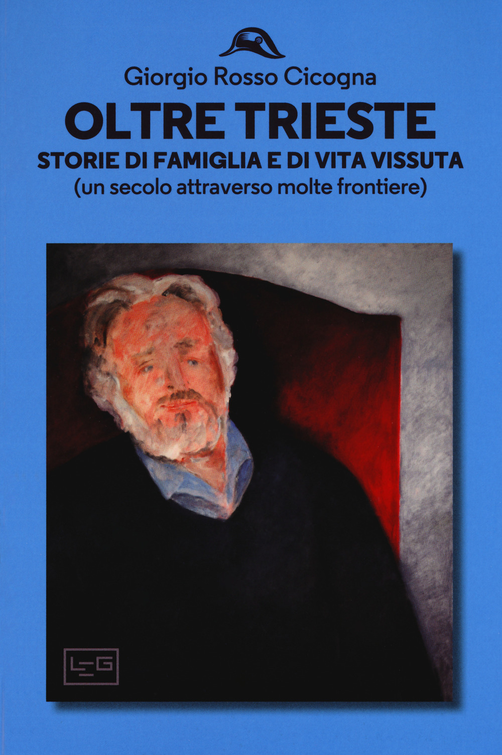 Image of Oltre Trieste. Storie di famiglia e di vita vissuta (Un secolo attraverso molte frontiere)