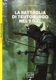 La battaglia di Teutoburgo nel 9 d.C. La fine di Varo e delle sue legioni.pdf