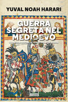  Guerra segreta nel medioevo. Operazioni speciali al tempo della cavalleria
