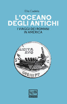 L oceano degli antichi. I viaggi dei Romani in America.pdf