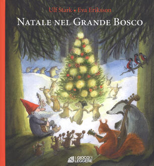 Natale Nel Grande Bosco Ulf Stark Libro Il Gioco Di Leggere Ibs