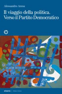 Il viaggio della politica verso il partito democratico Scarica PDF EPUB
