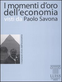 I momenti d'oro dell'economia visti da Paolo Savona Scarica PDF EPUB
