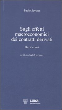 Sugli effetti macroeconomici dei contratti derivati. Dieci lezioni. Ediz. italiana e inglese Scarica PDF EPUB
