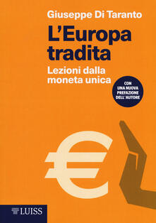 L Europa tradita. Lezioni dalla moneta unica.pdf
