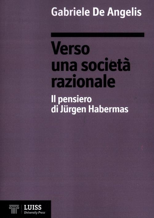 Verso una società razionale. Il pensiero di Jürgen Habermas Scarica PDF EPUB
