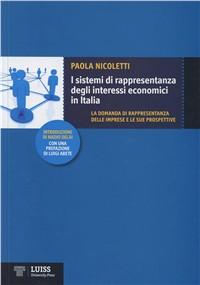 I sistemi di rappresentanza degli interessi economici in Italia. La domanda di rappresentanza delle imprese e le sue prospettive Scarica PDF EPUB
