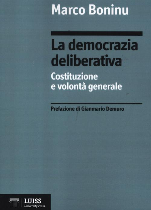 La democrazia deliberativa. Costituzione e volontà generale Scarica PDF EPUB
