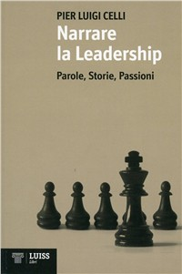 Narrare la leadership. Parole, storie, passioni Scarica PDF EPUB
