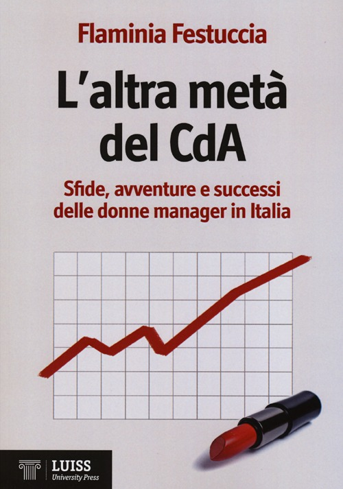 L' altra metà del CdA. Sfide, avventure e successi delle donne manager in Italia Scarica PDF EPUB
