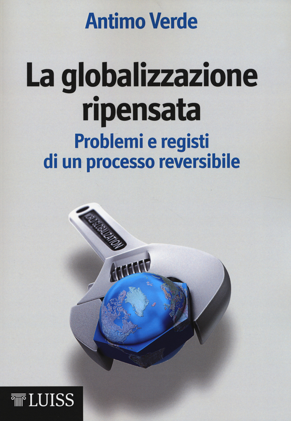 La globalizzazione ripensata. Problemi e registi di un processo reversibile Scarica PDF EPUB
