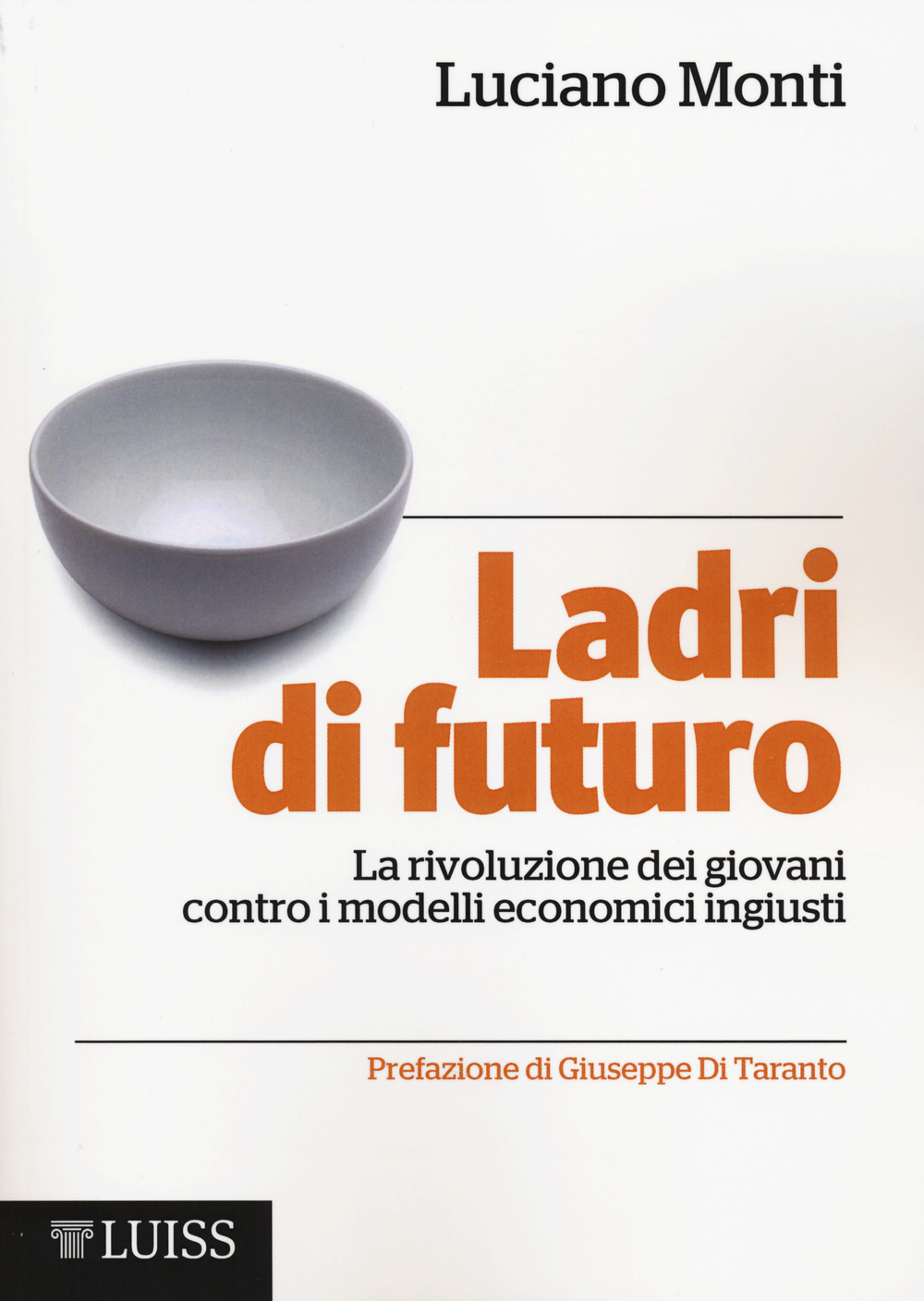 Ladri di futuro. La rivoluzione dei giovani contro i modelli economici ingiusti