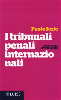 I tribunali penali internazionali. Una piccola introduzione Scarica PDF EPUB
