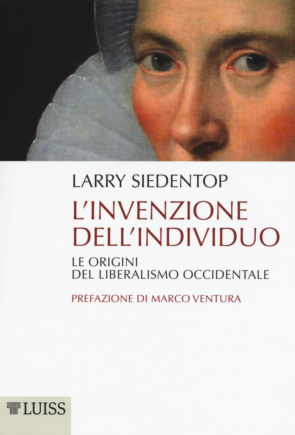 L' invenzione dell'individuo. Le origini del liberalismo occidentale Scarica PDF EPUB
