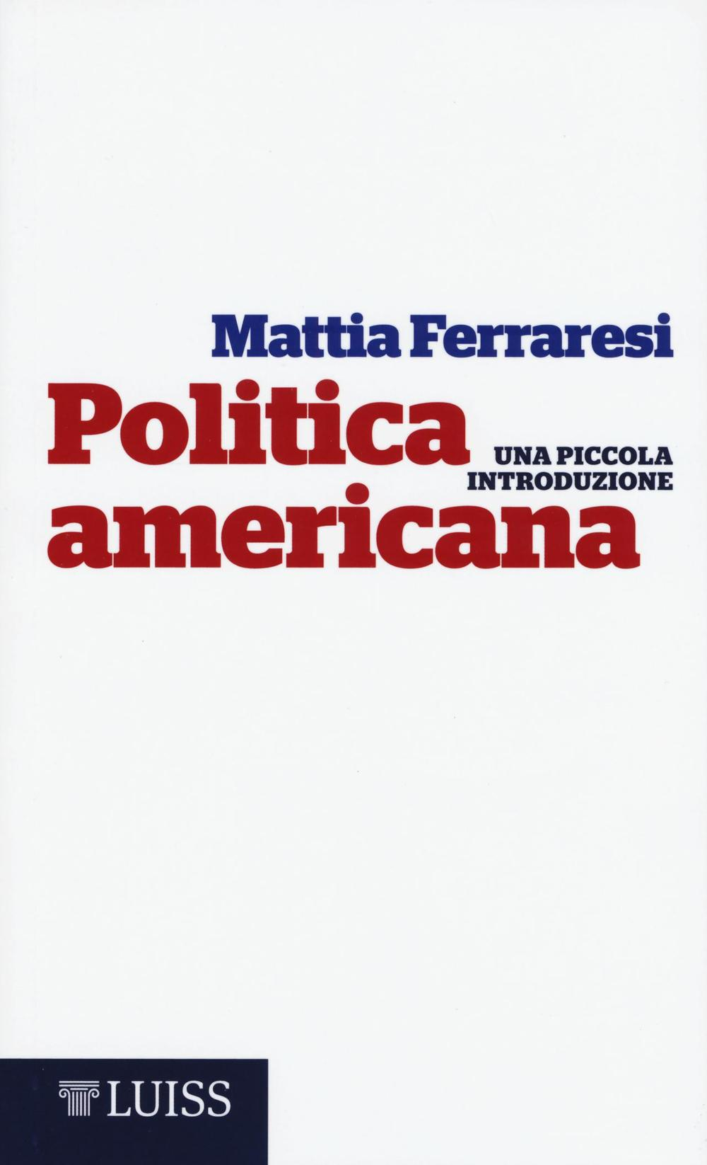 Politica americana. Una piccola introduzione Scarica PDF EPUB
