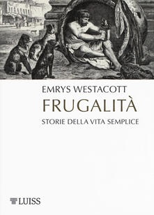 Frugalità. Storia della vita semplice.pdf