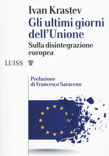 Gli ultimi giorni dellUnione. Sulla disintegrazione europea.pdf