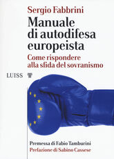 Libro Manuale di autodifesa europeista. Come rispondere alla sfida del sovranismo Sergio Fabbrini