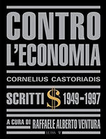  Contro l'economia. Scritti 1949-1997