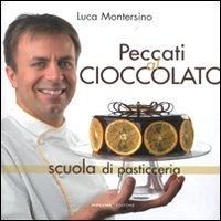 Peccati al cioccolato. Scuola di pasticceria