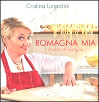 Romagna mia. Ricette di famiglia Scarica PDF EPUB
