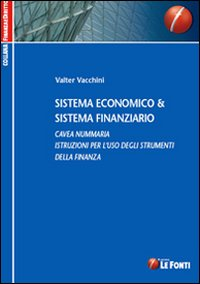 Sistema economico & sistema finanziario. Cavea nummaria. Istruzioni per l'uso degli strumenti della finanza Scarica PDF EPUB
