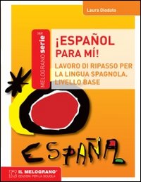 Español, para mi. Eserciziario di spagnolo (principiante)